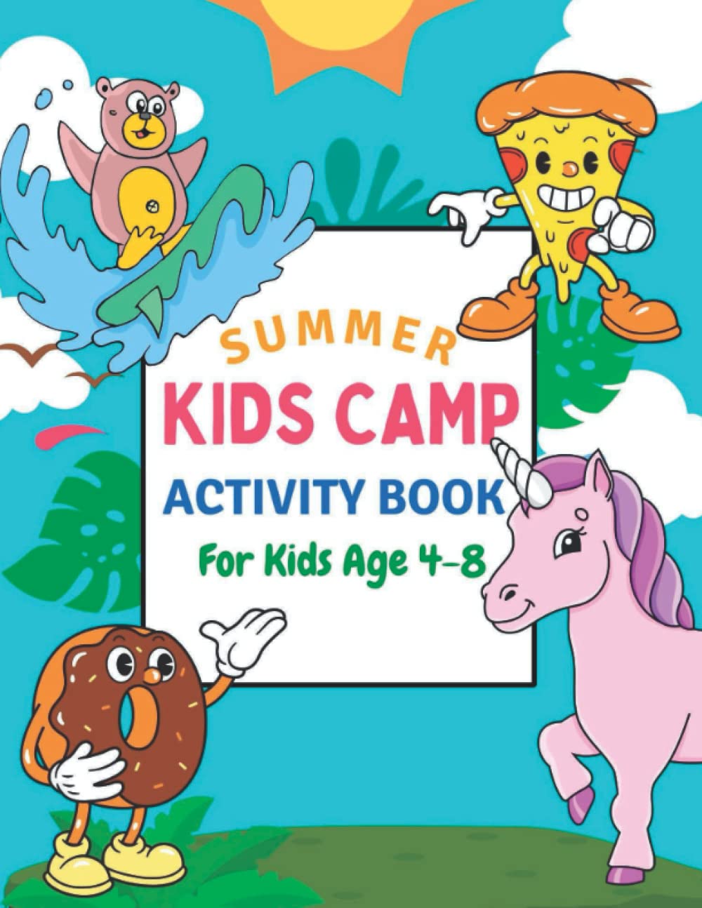 Summer Kids Camp Activity Book For Kids Age 4-8: A Big Summer Dot To Dot, Coloring, Spot the Difference, Mazes, Word Search and Count & Number Tracing ... For 4-8 Year Old Kids, Fun Girls & Boys Gift Novels & Short Stories