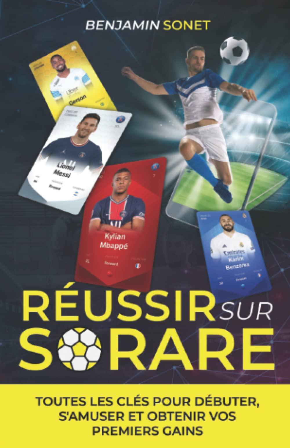 Réussir sur Sorare: Toutes les clés pour débuter, s’amuser et obtenir vos premiers gains Leisure & Fun