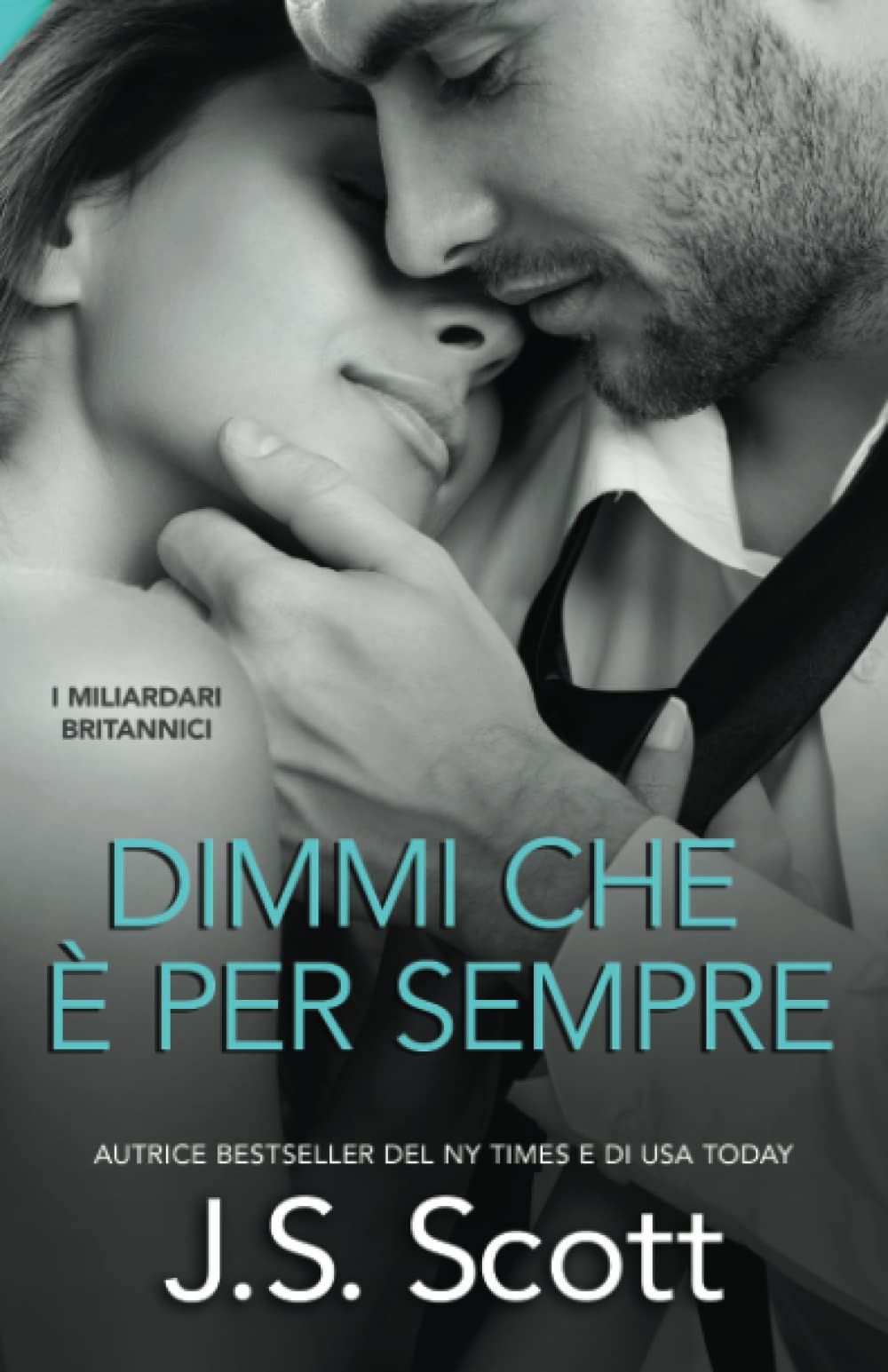Dimmi Che È Per Sempre (I Miliardari Britannici, Band 3) Contemporary literature