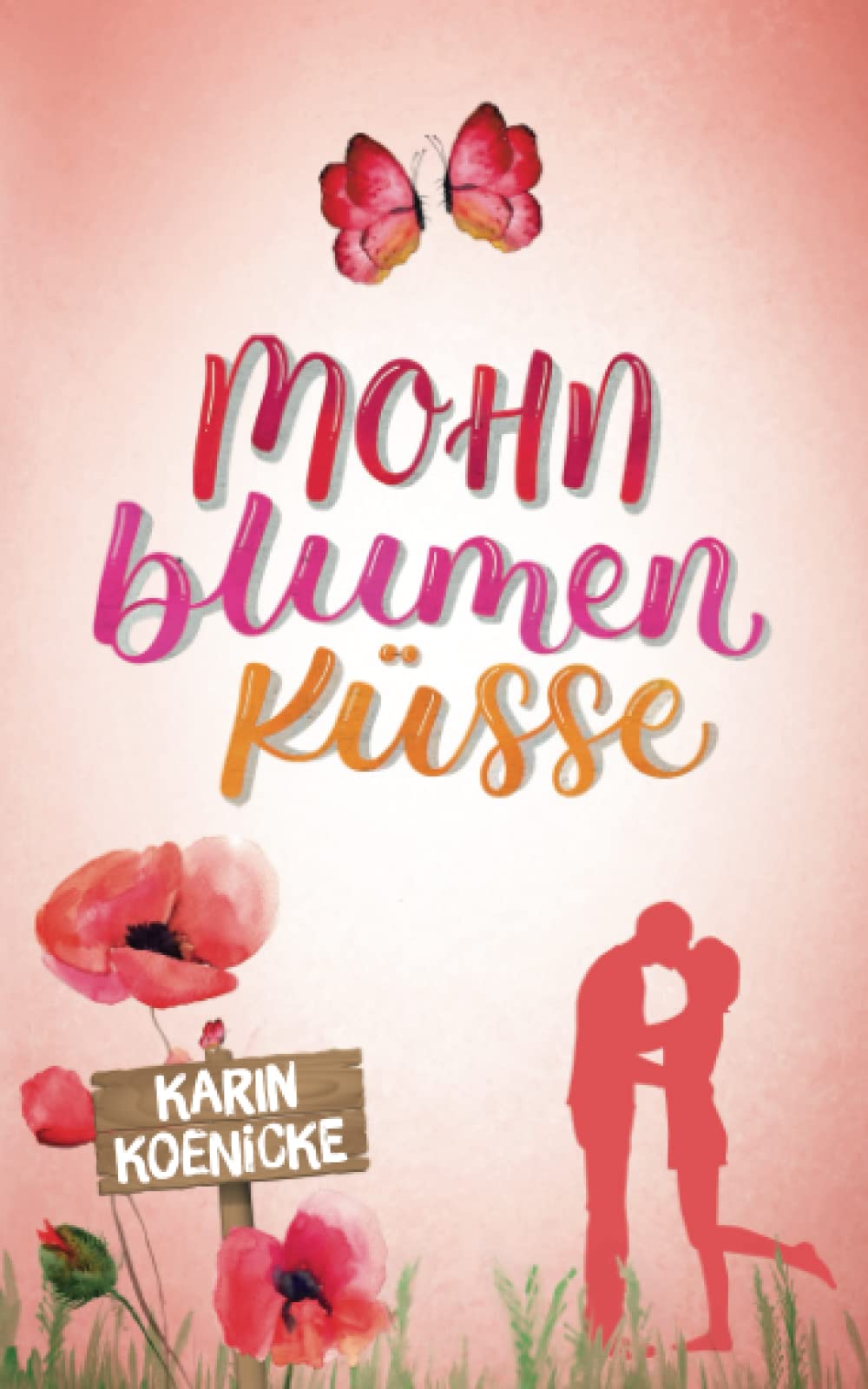 Mohnblumenküsse (Liebe, Landluft, echte Kerle, Band 3) Contemporary literature
