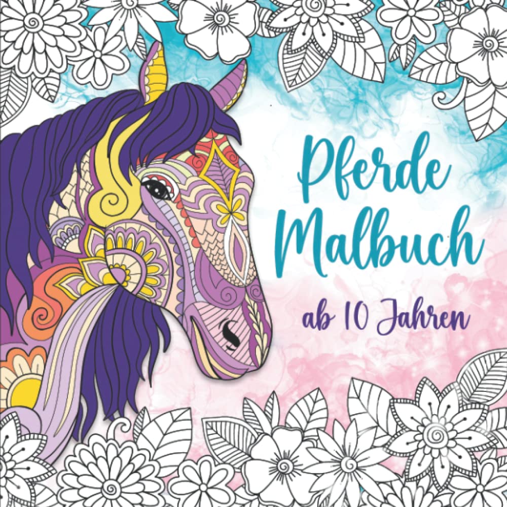 Pferde Malbuch ab 10 Jahren: Pferdebuch für Mädchen,Teenager und Erwachsene zum Ausmalen und Entspannen , 55 Wunderschöne Malvorlagen, Geschenk für Pferdeliebhaber (Haustier Malbücher) Pets