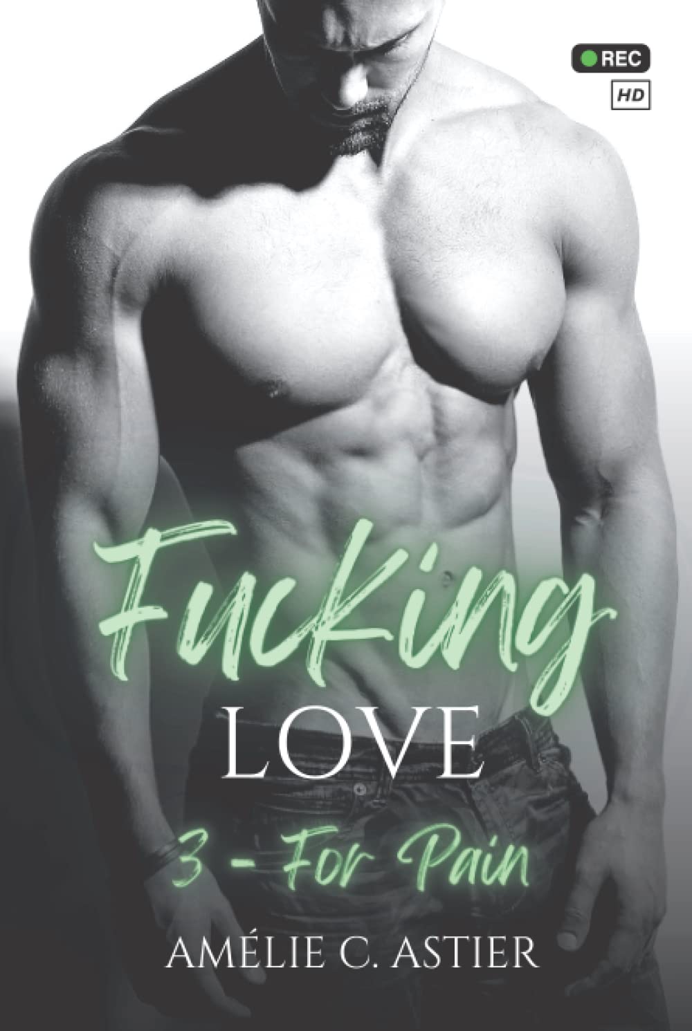 Fucking Love, Tome 3 : For Pain book