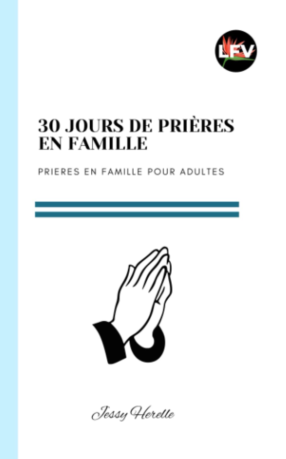 30 jours de prières en famille: Prières en famille pour adultes Religion & Esotericism