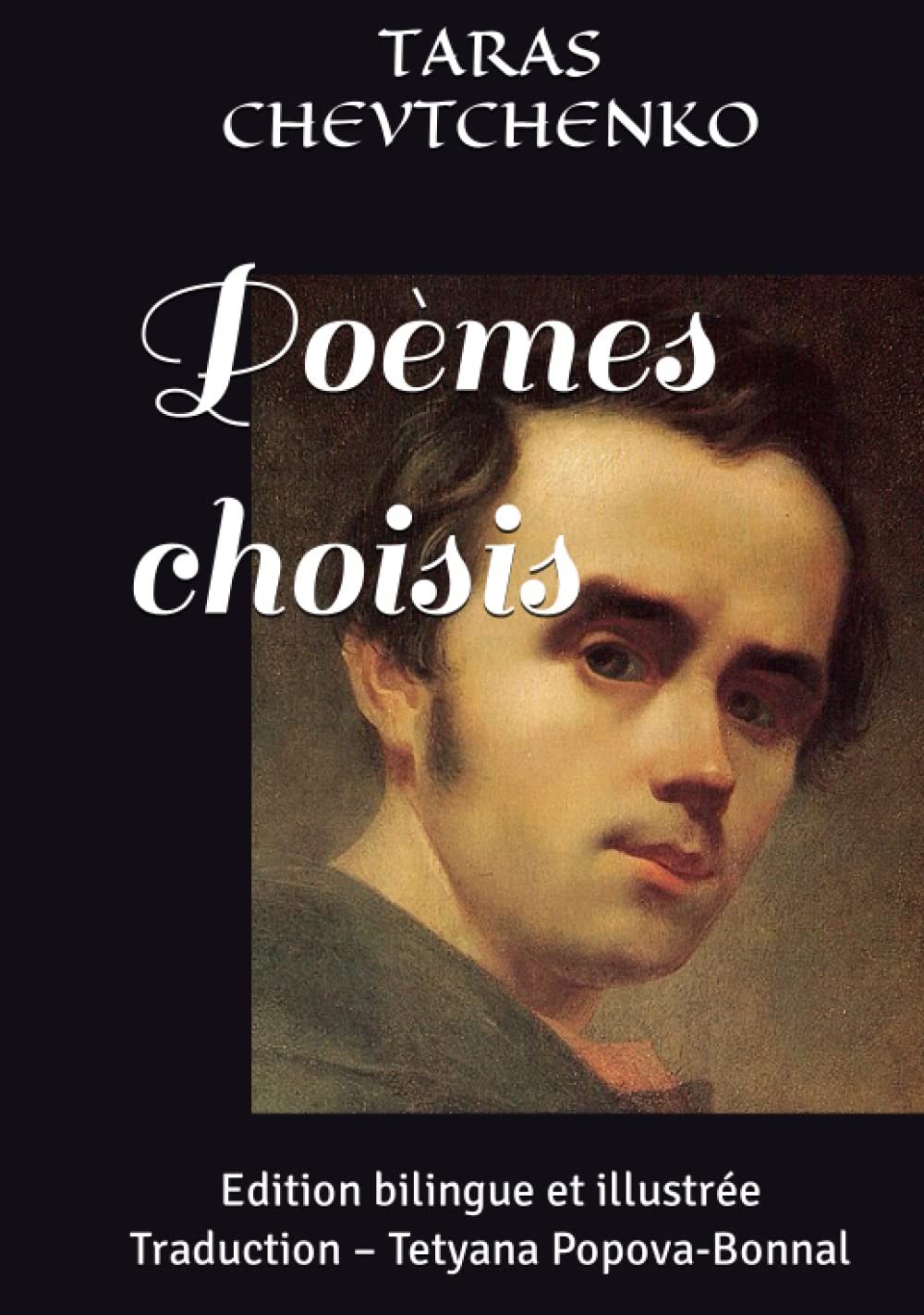 Poèmes choisis: Edition bilingue et illustrée Traduction – Tetyana Popova-Bonnal (Poésie ukrainienne) Non-fiction