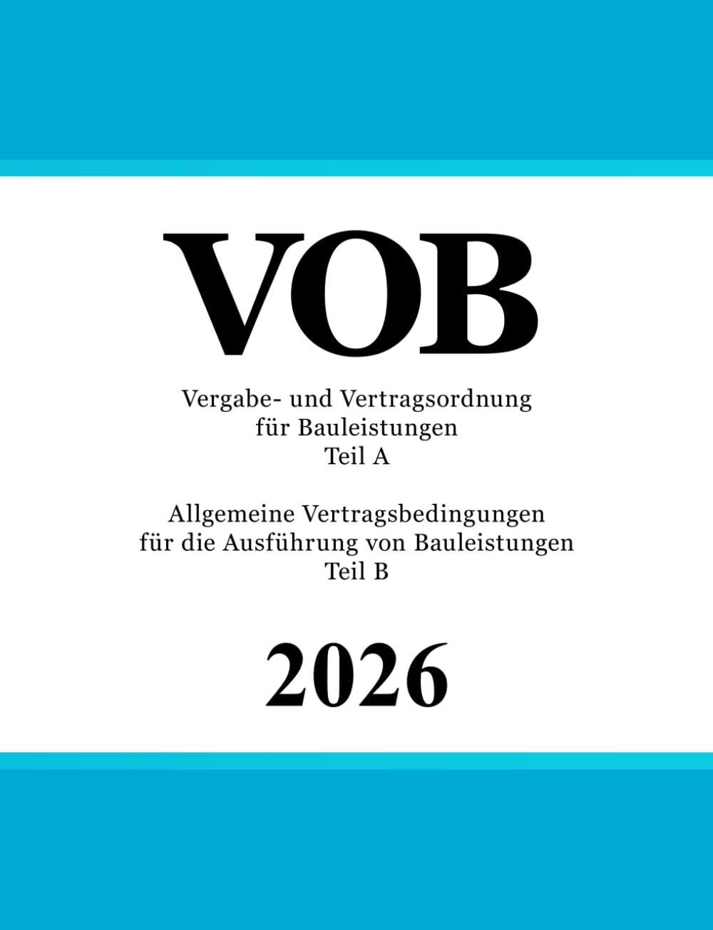Vergabe- und Vertragsordnung für Bauleistungen: VOB Teil A und B Law