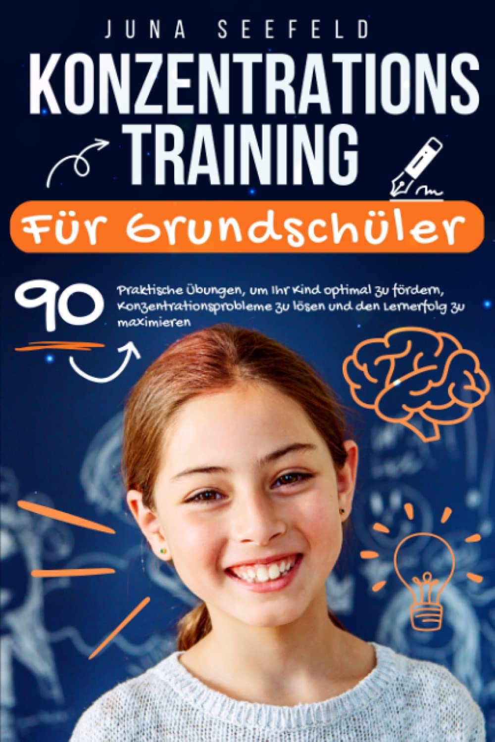 Konzentrationstraining für Grundschüler: 90 praktische Übungen, um Ihr Kind optimal zu fördern, Konzentrationsprobleme zu lösen und den Lernerfolg zu maximieren Learning & Reference
