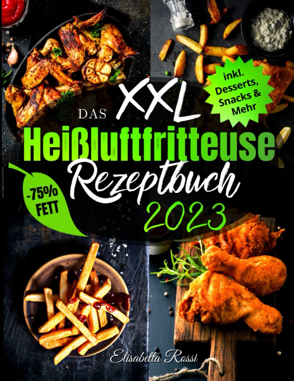 Heißluftfritteuse Rezeptbuch XXL: Die Besten Rezepte für Einsteiger und Profis mit Tipps und Tricks zum Schnellen und Einfachen Kochen, bis zu 75% Weniger Fett und ohne auf den Geschmack zu verzichten Cooking & Enjoying