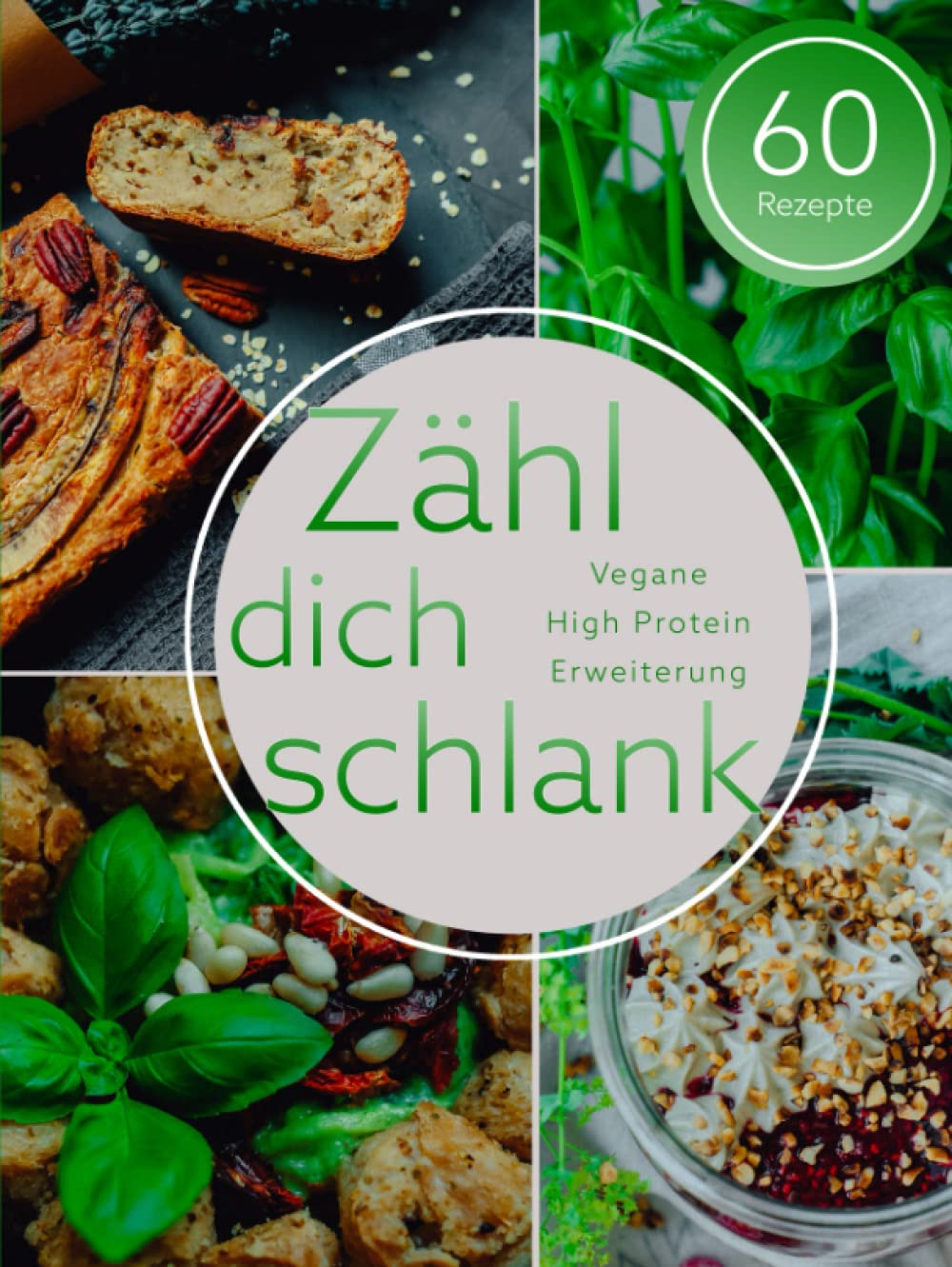 Zähl dich schlank: Vegan und High Protein Health, Nutrition & Fitness