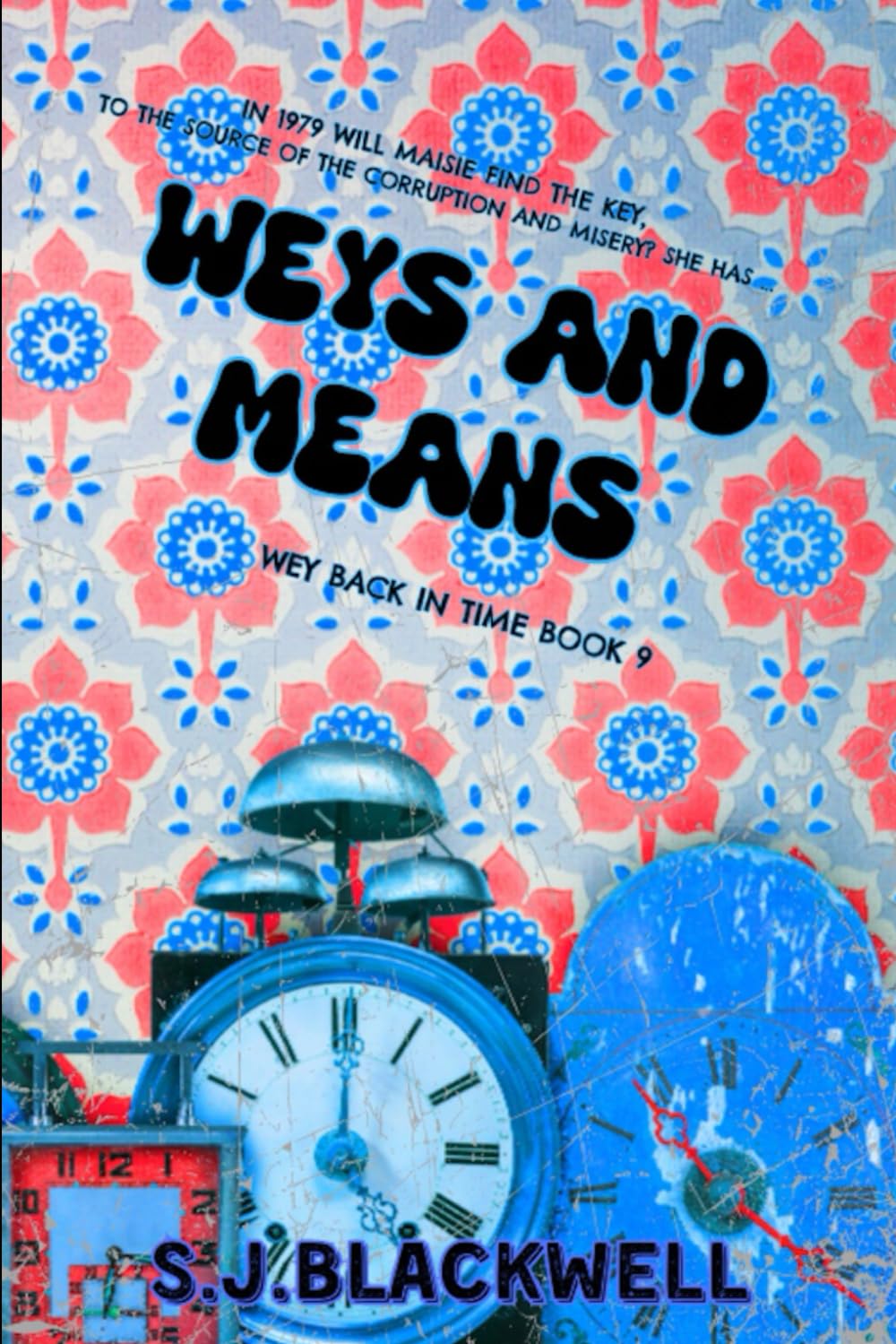 Weys and Means: A 20th Century romantic time travel adventure (Wey Back in Time 9) book