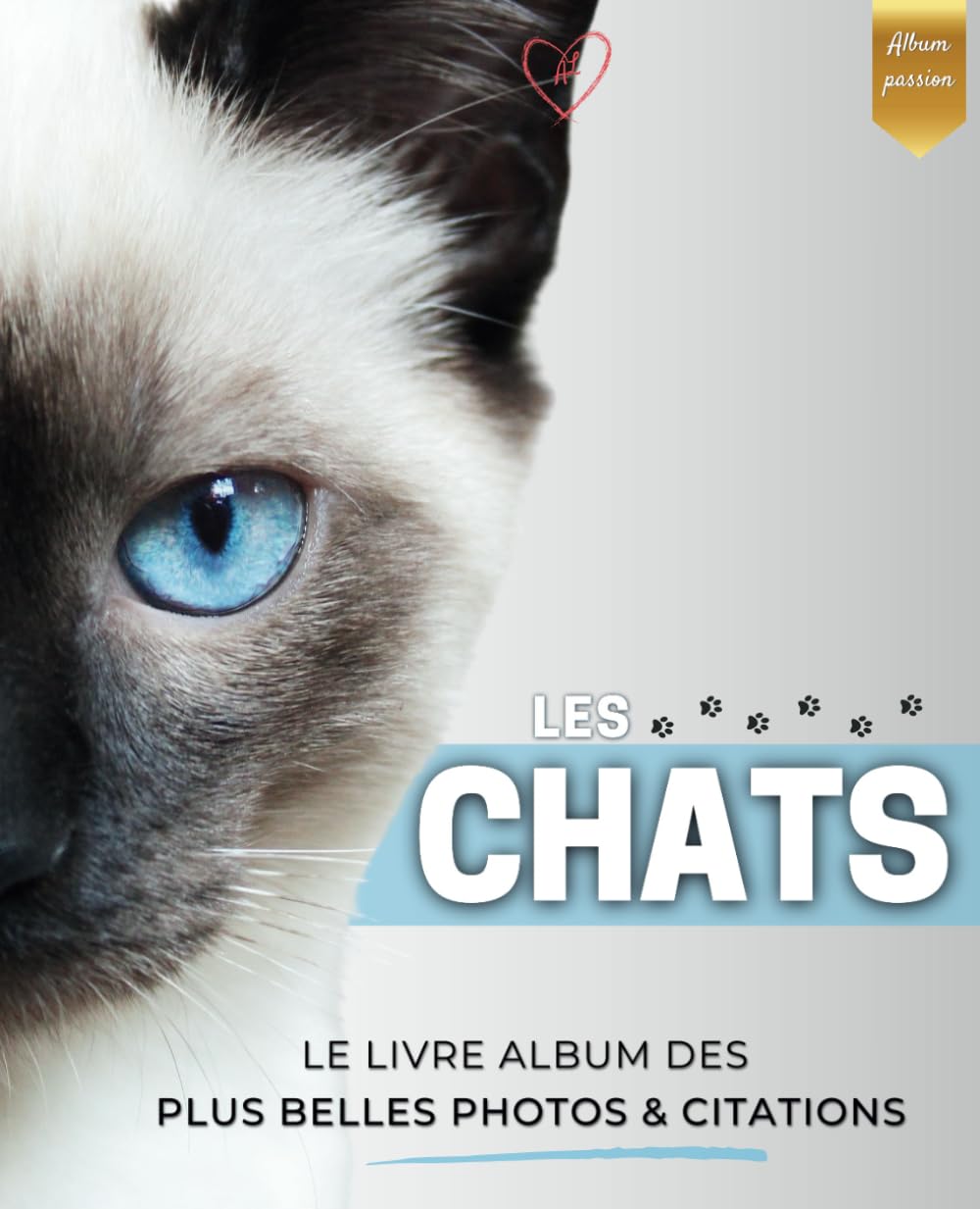 Les chats: Livre album photos de chats - De magnifiques photos dans ce beau livre consacré à nos amis les chats Photography