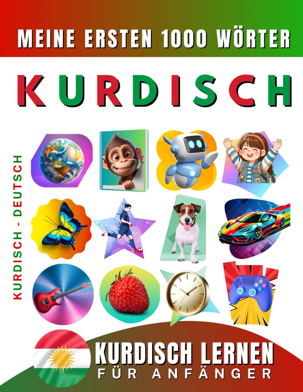 Kurdisch lernen für Anfänger, meine ersten 1000 Wörter: Zweisprachiges Kurdisch Kurmandschi-Deutsch-Lernbuch für Kinder und Erwachsene Foreign Languages ​​& Dictionaries