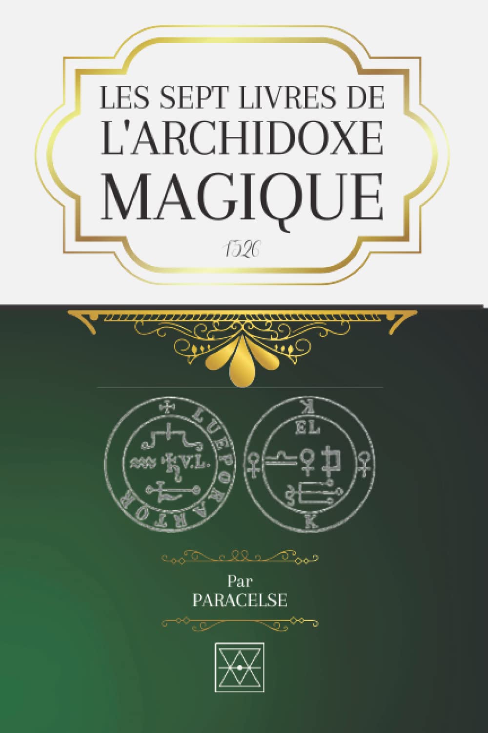 LES SEPT LIVRES DE L'ARCHIDOXE MAGIQUE: Des Mystères Suprêmes de la Nature. La Guérison Magique, Sympathique, et Antipathique des Blessures et Maladies. Les Mystères des douze Signes du Zodiaque. book