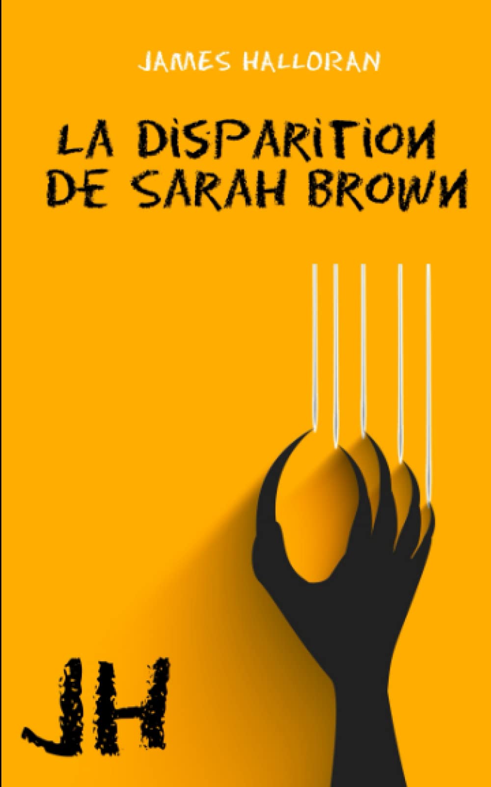 La disparition de Sarah Brown: Un secret , un thriller plein de suspense et de tension. Une enquête sombre et des meurtres mystérieux pour le détective Brown. Un thriller psychologique français. Suspense & Thrillers
