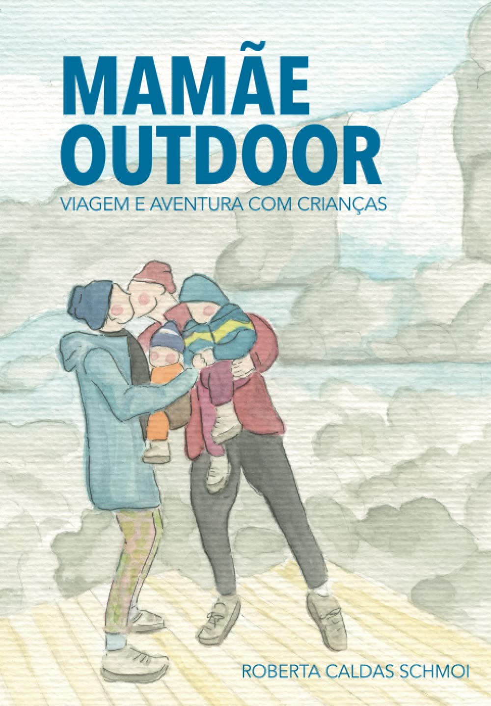 Mamãe Outdoor: Viagem e Aventura com Crianças Parents & Children