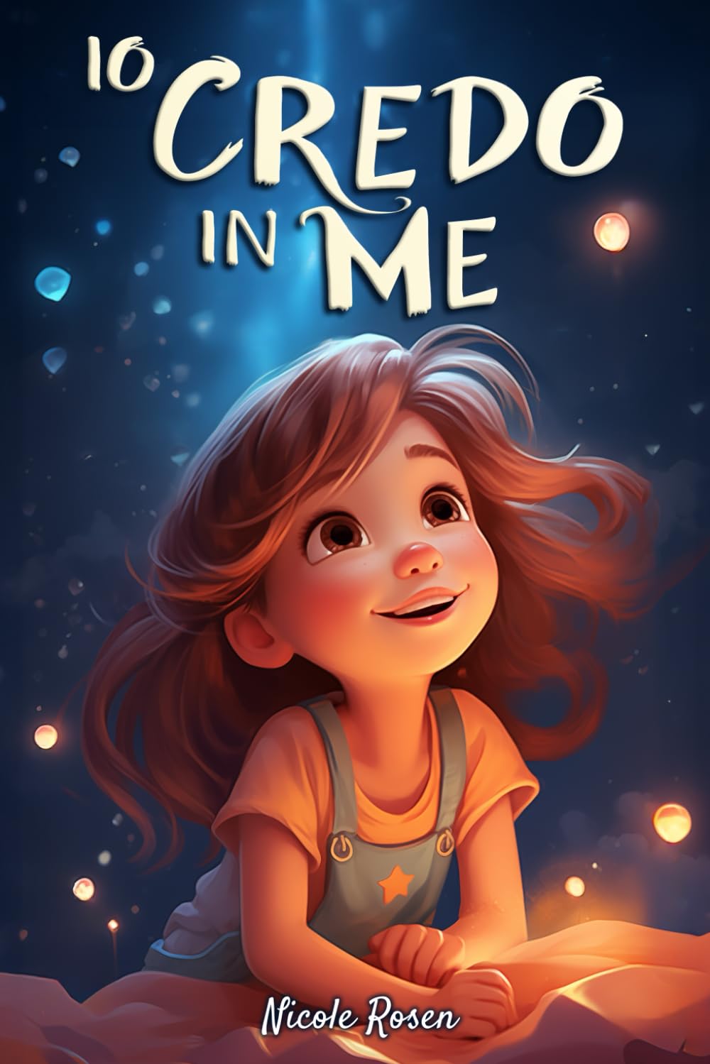 Io credo in me: Un magico libro per bambini, in grado di far crescere la fiducia in sé stessi e far emergere il potenziale che si nasconde dentro ognuno di noi Non-fiction