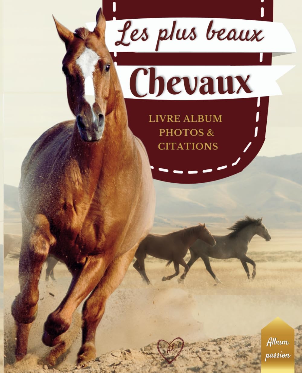 Les plus beaux chevaux: Livre album photos & citations de chevaux - De magnifiques photos dans ce beau livre consacré au cheval Medicine