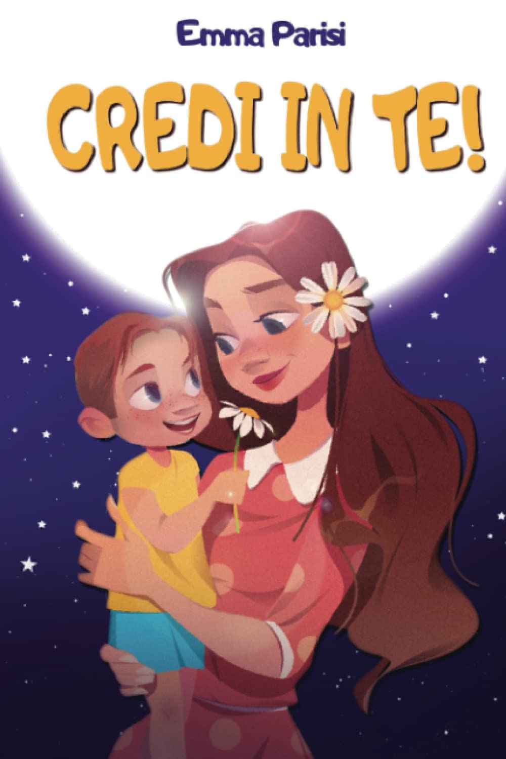 CREDI IN TE!: Storie Illustrate di Ragazzi Unici per Infondere Autostima, Coraggio e Amore e Scoprire che sei un Bambino Fantastico! + 2 BONUS OMAGGIO Fairy Tales & Legends