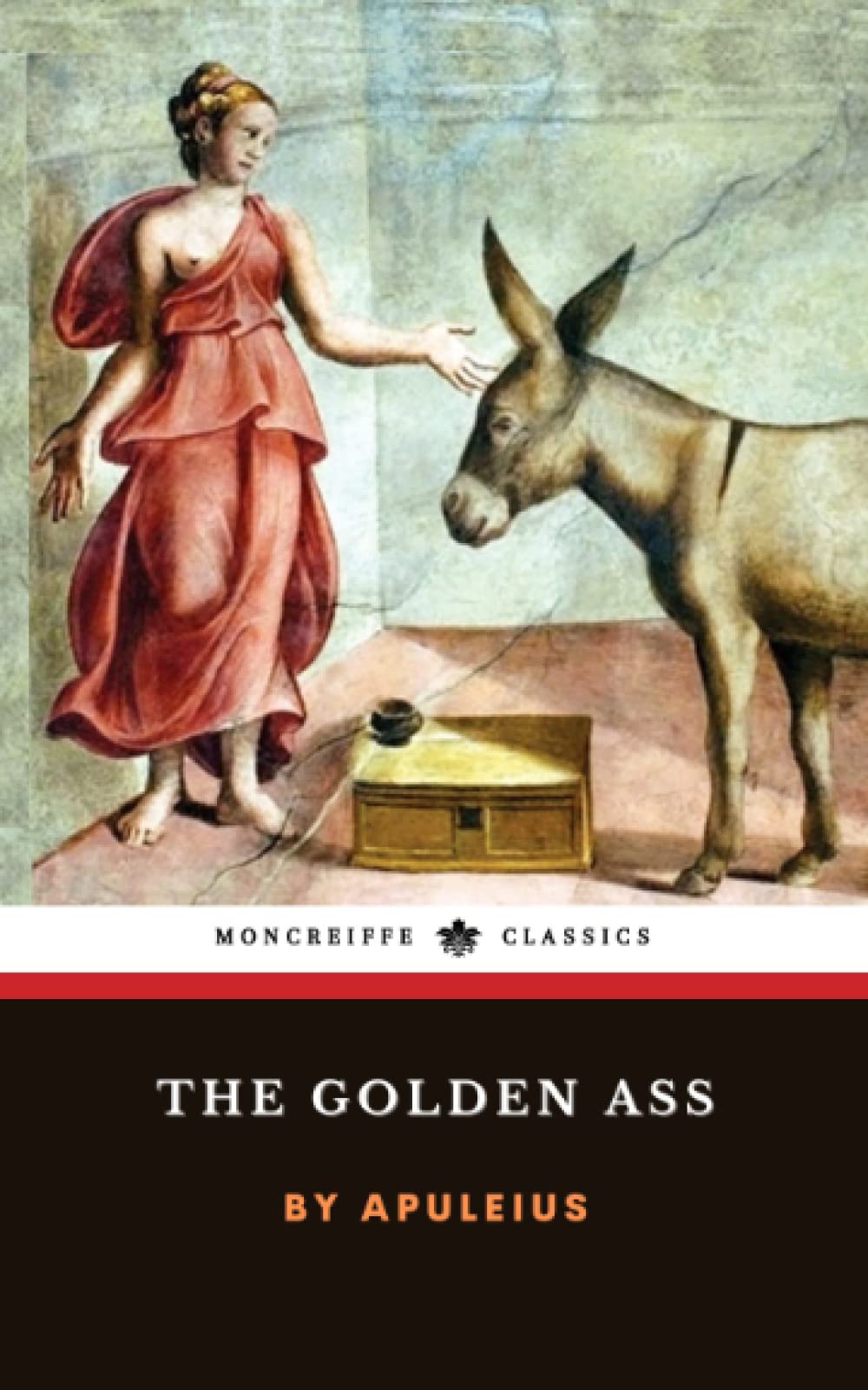 The Golden Ass: or Metamorphoses, the Ancient Roman Novel (Annotated) Classics