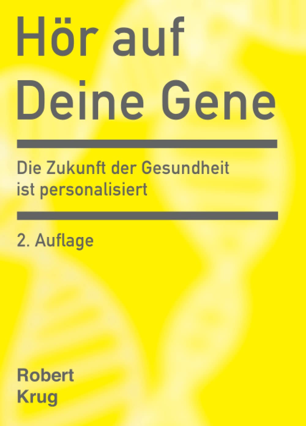 Hör auf Deine Gene: Die Zukunft der Gesundheit ist personalisiert Medicine