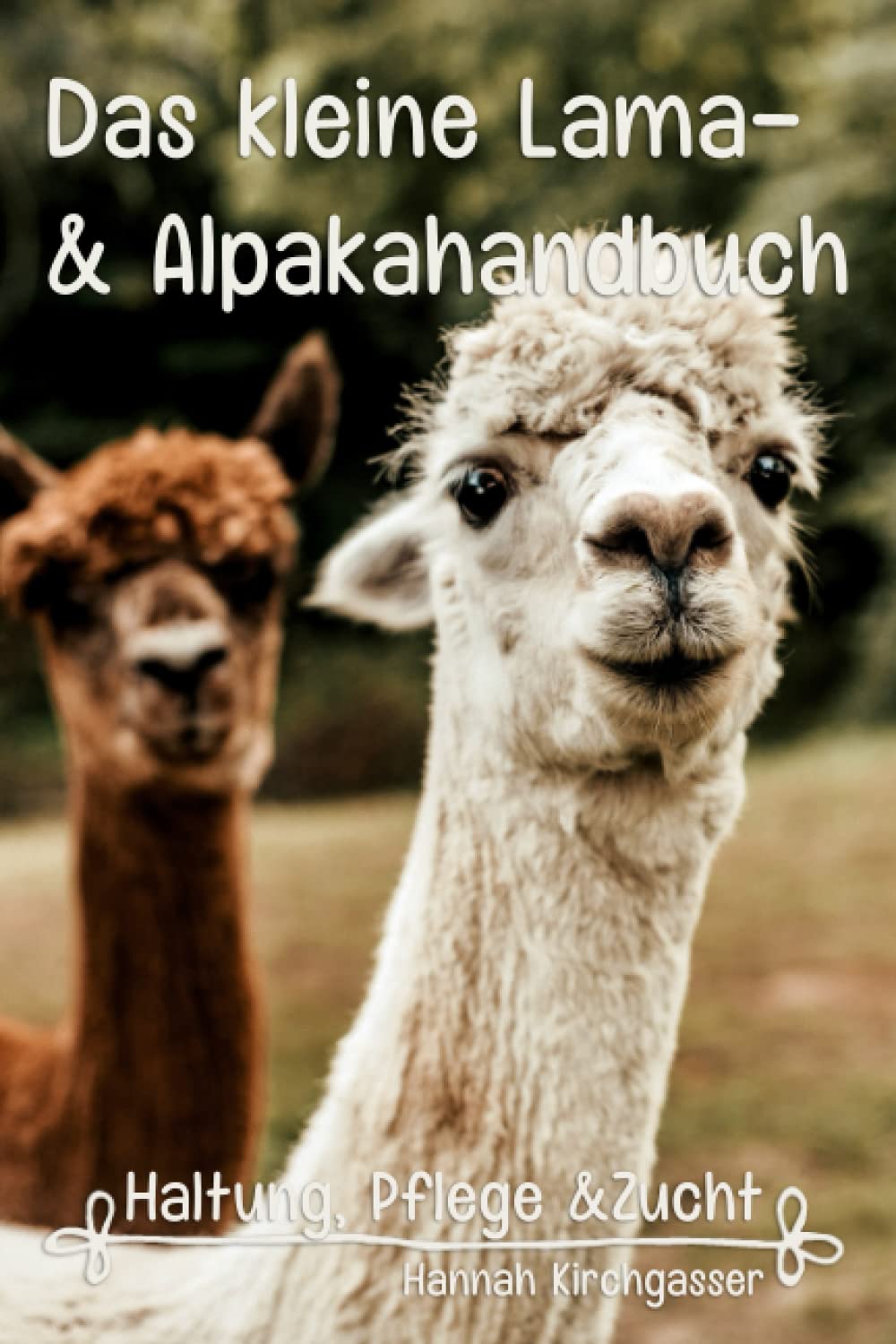 Das kleine Lama- und Alpakahandbuch: Haltung, Pflege & Zucht book