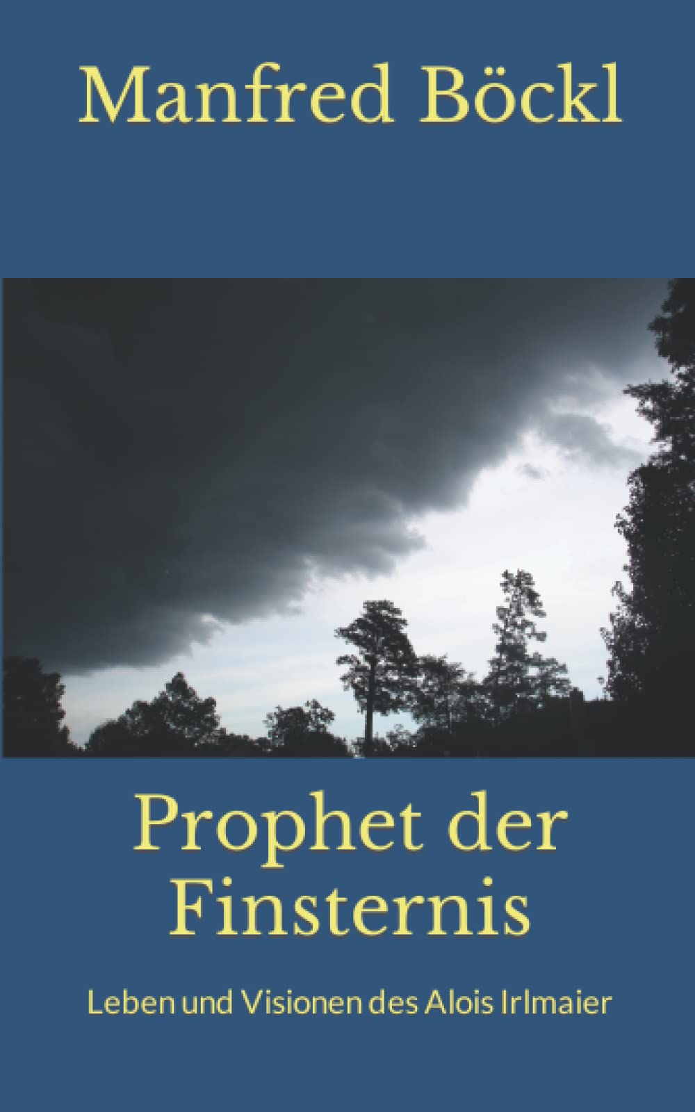 Prophet der Finsternis: Leben und Visionen des Alois Irlmaier book