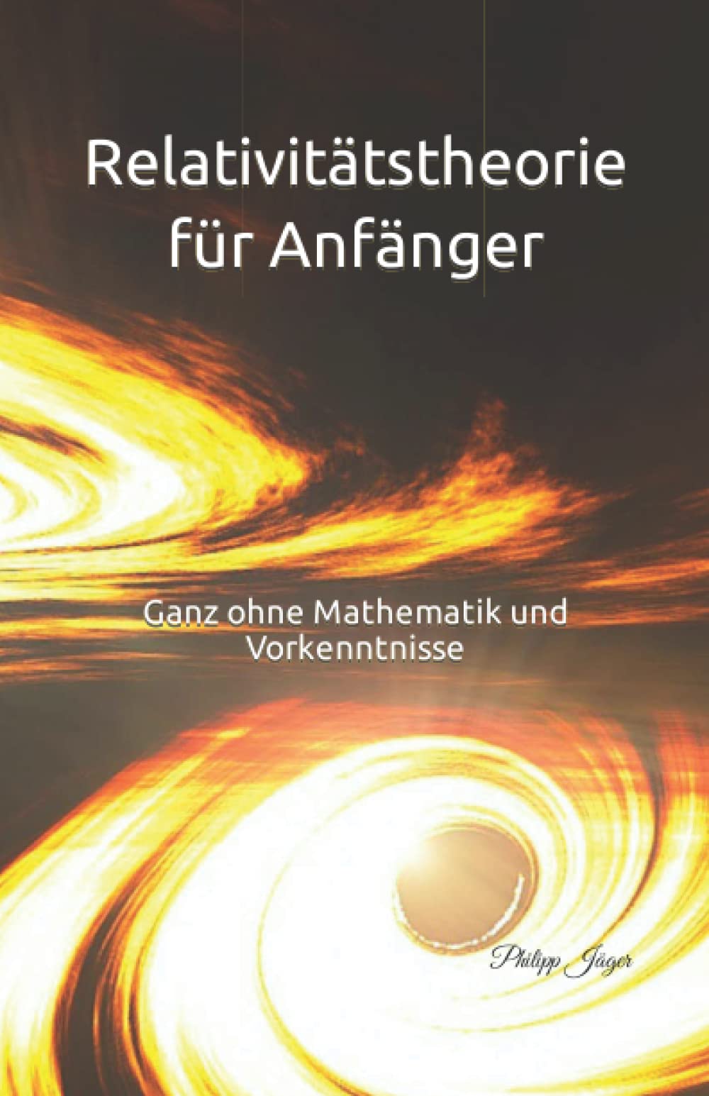 Relativitätstheorie für Anfänger: Ganz ohne Mathematik und Vorkenntnisse Contemporary literature