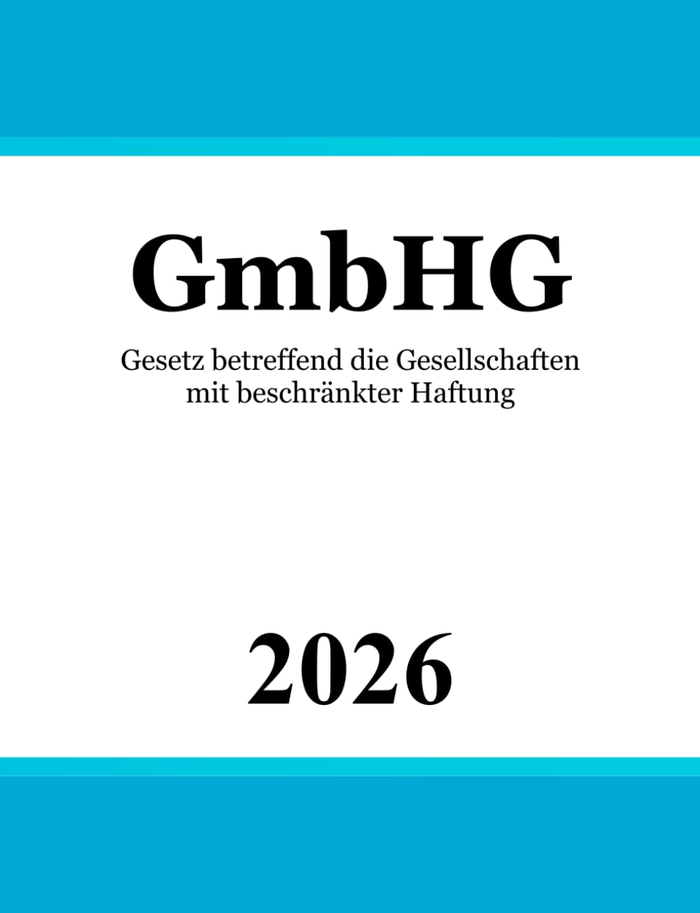 GmbHG: Gesetz betreffend die Gesellschaften mit beschränkter Haftung Law