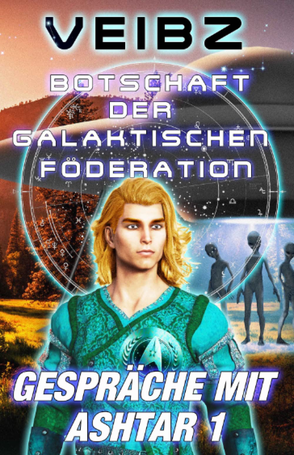 Botschaft der Galaktischen Föderation Gespräche mit Ashtar 1 Religion & Esotericism