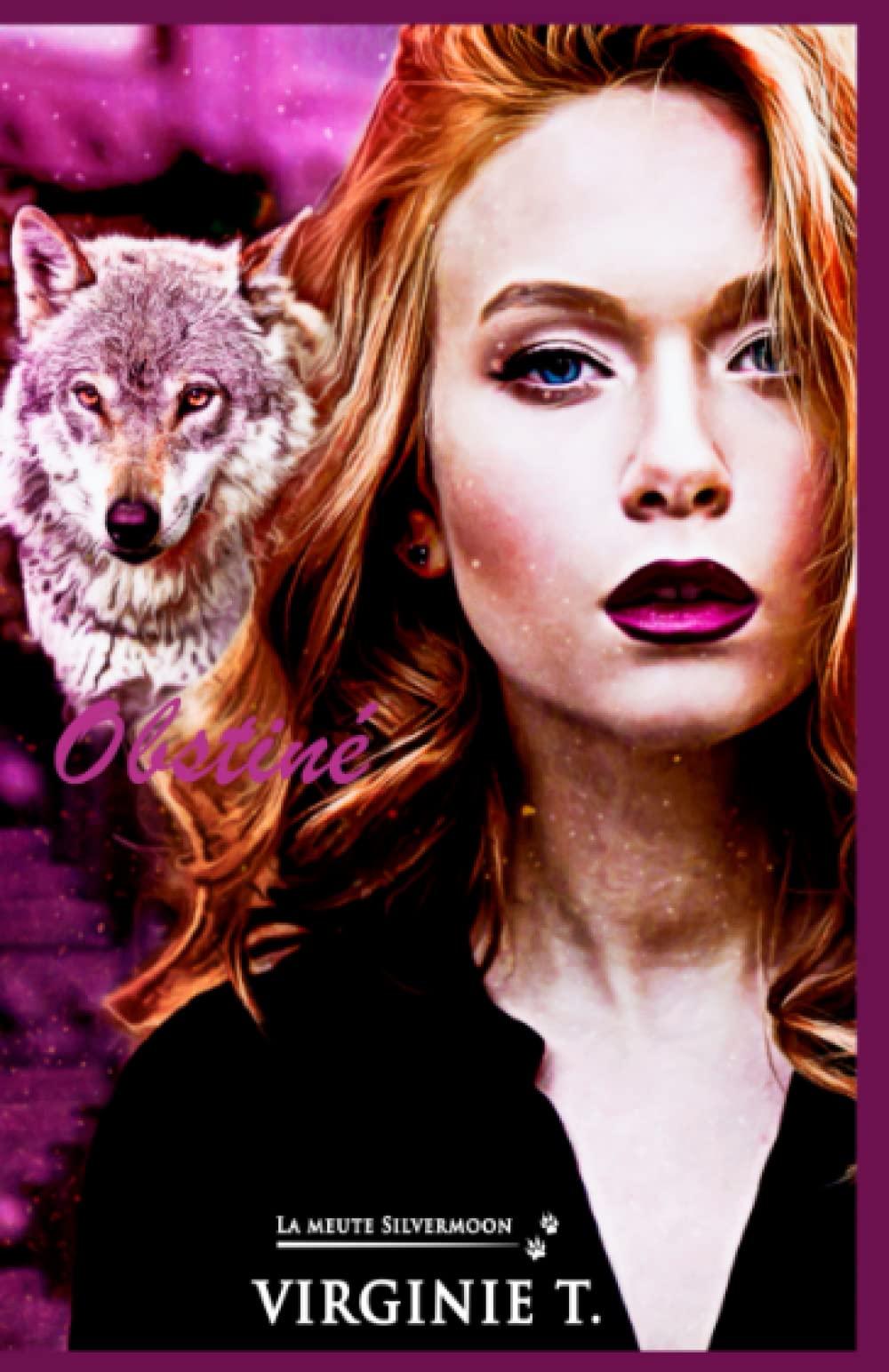 Obstiné (La meute Silvermoon, Band 2) Urban Fantasy
