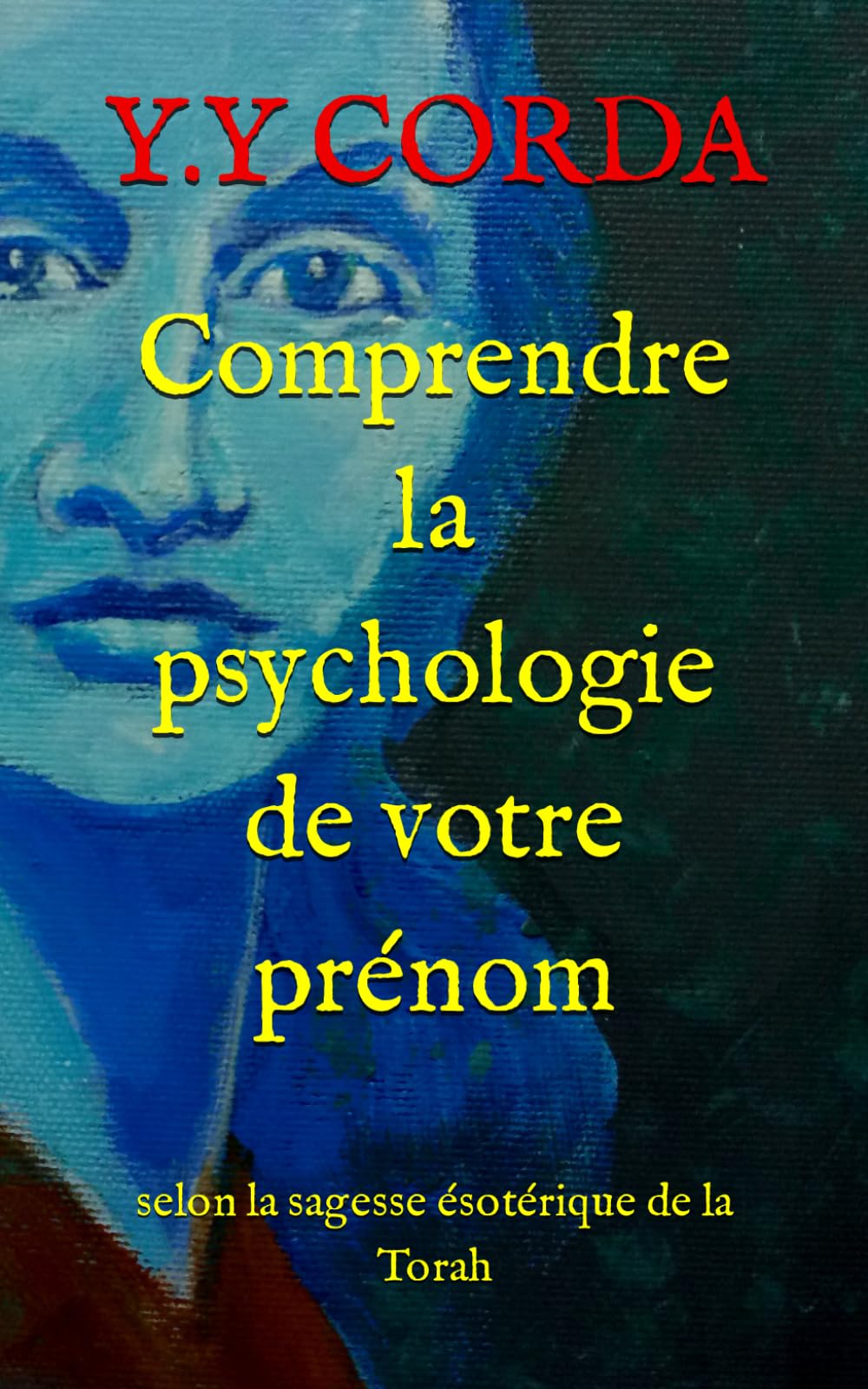 Comprendre la psychologie de votre prénom: selon la sagesse ésotérique de la Torah Study Guides