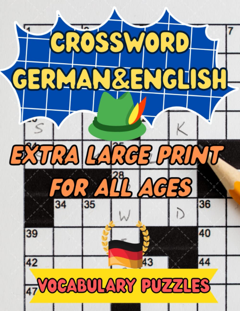 GERMAN/ENGLISH CROSSWORD EXTRA LARGE PRINT FOR ALL AGES: The Big And Easy German Crossword Vocabulary Puzzles, Mixed crossword of words in German translated into English!!!! Leisure & Fun