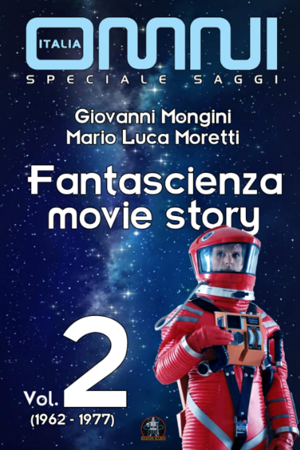 Fantascienza Movie Story: Volume 2 (1962 - 1977) Film, Art & Culture
