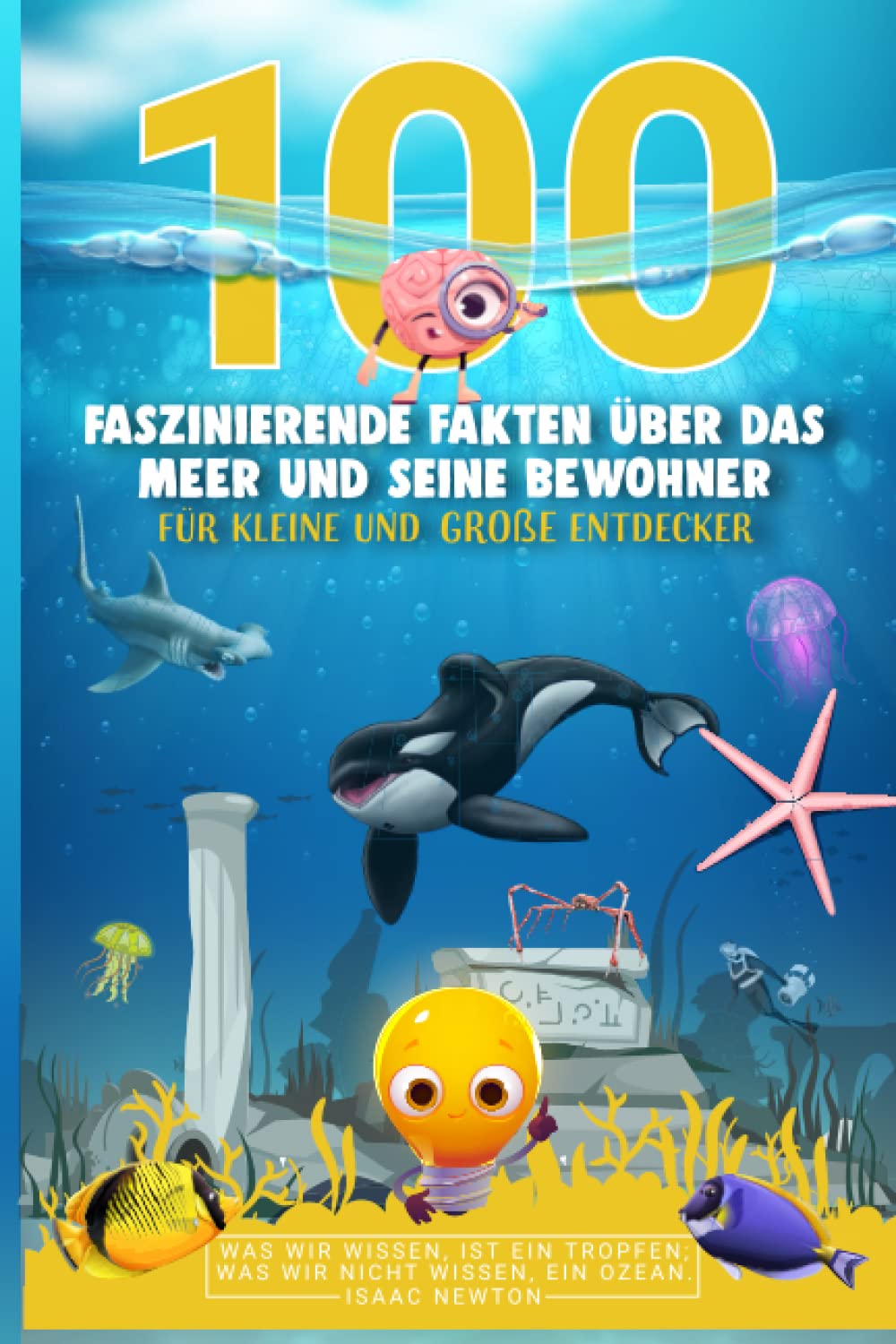 100 faszinierende Fakten über das Meer und seine Bewohner: Für kleine und große Entdecker - Fakten für Kinder - Entdeckt mit uns gemeinsam die Weltmeere - Ideales Geschenk für wissbegierige Kinder book