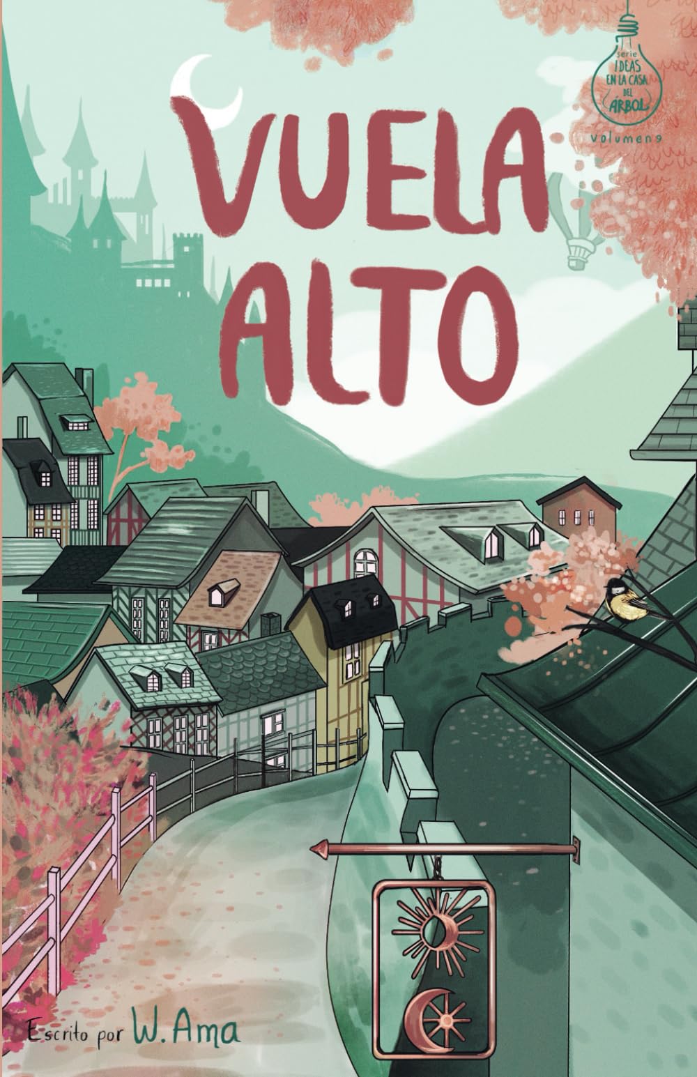 Vuela alto (Serie Ideas en la casa del árbol. Volumen 9): Novela infantil-juvenil. Lectura de 8-9 a 11-12 años. Literatura Ficción. Libros para niñas y niños. (Spanish Edition) book