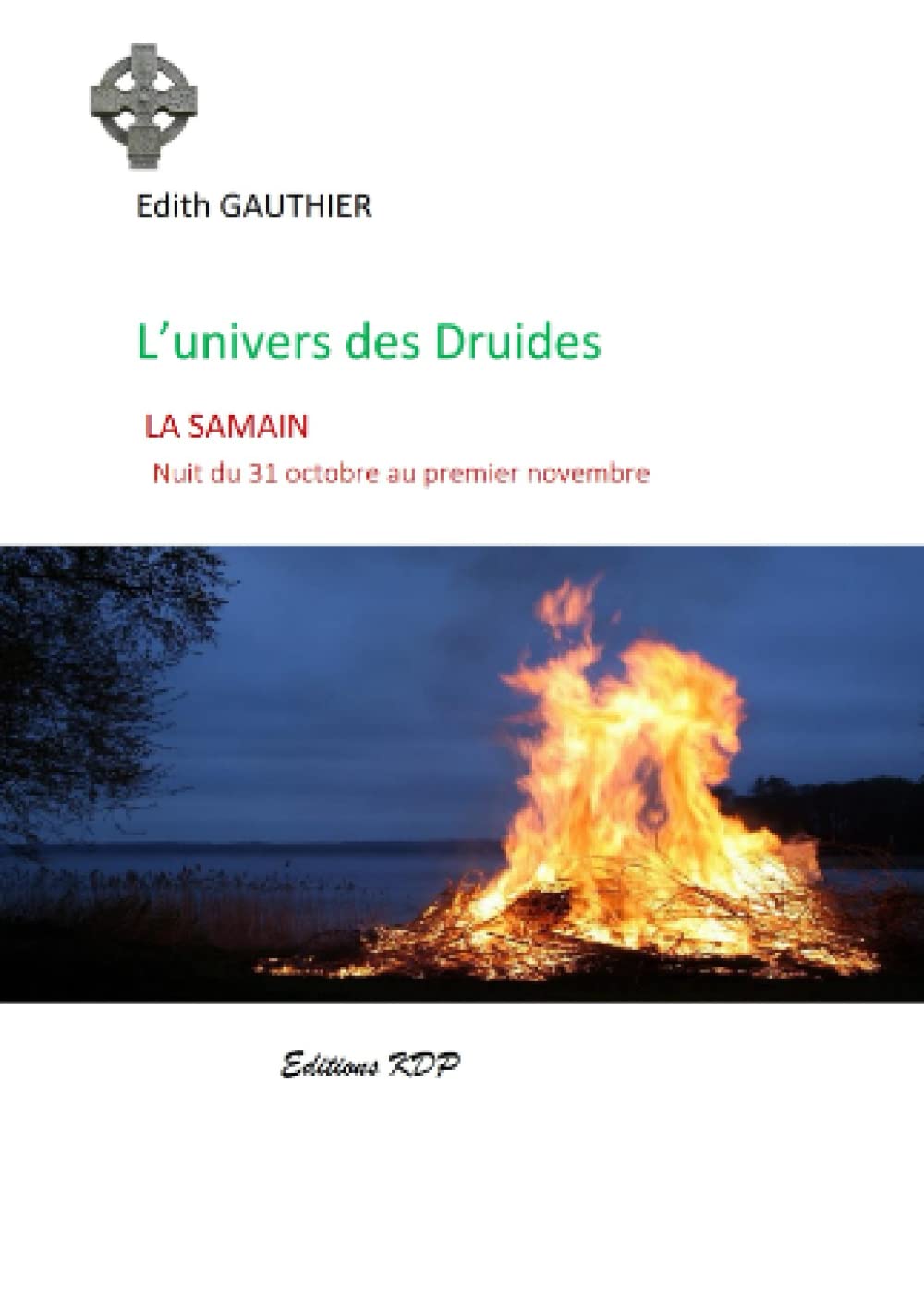 L'univers des Druides: Rituel de la Samain (L'UNIVERS DES DRUIDES - les rituels de l'année et les cérémonies) Religion & Esotericism