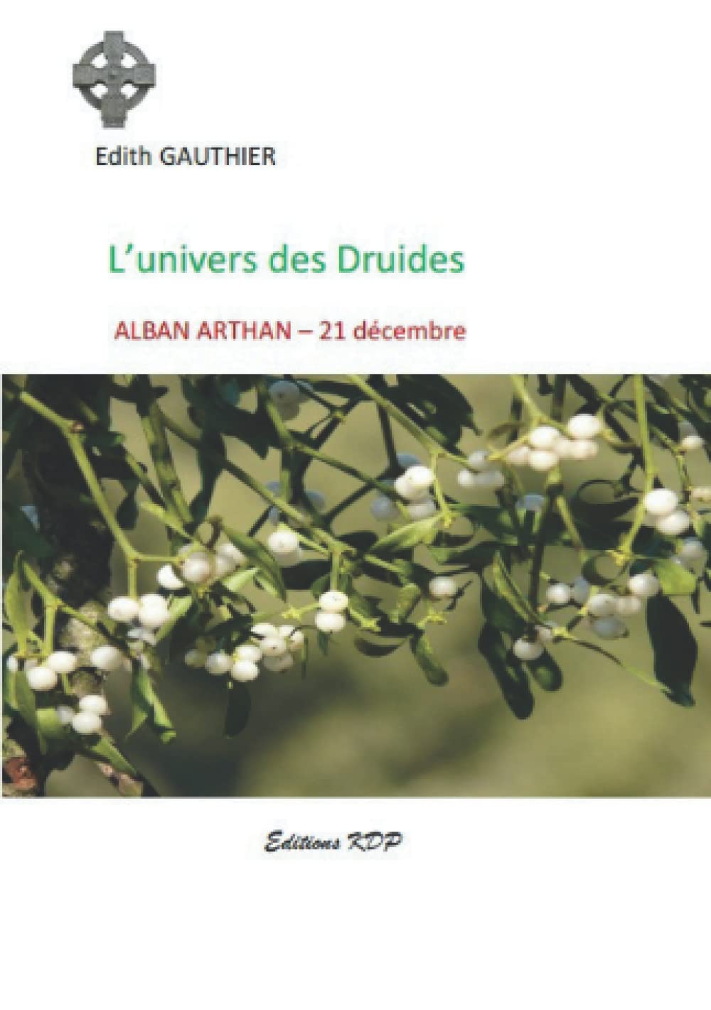 L'UNIVERS DES DRUIDES: Alban Arthan - 21 décembre (L'UNIVERS DES DRUIDES - les rituels de l'année et les cérémonies) Religion & Esotericism