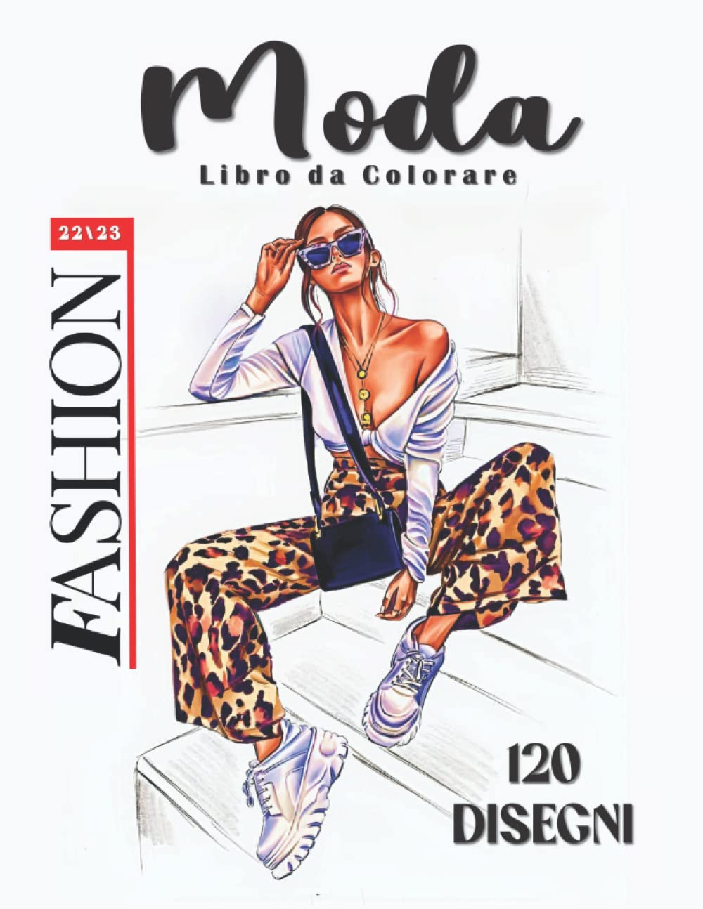 Libro da colorare di moda per adulti: 120 divertenti disegni da colorare per adulti, anziani, adolescenti e ragazze di tutte le età per il relax/ ... / Moda casual per donne / Moda di strada book