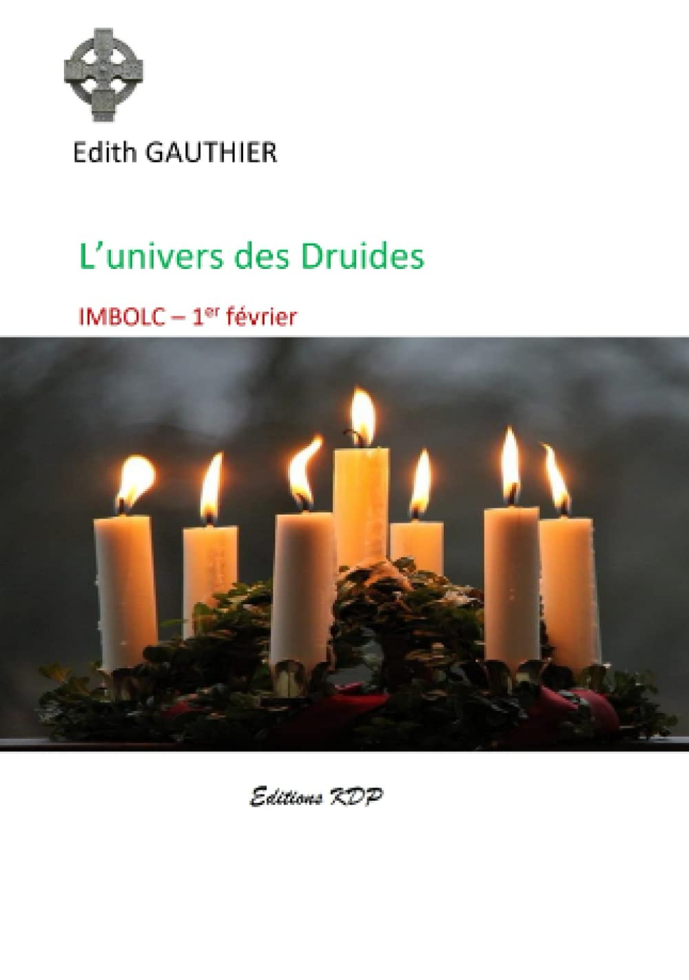 L'univers des Druides: IMBOLC (L'UNIVERS DES DRUIDES - les rituels de l'année et les cérémonies) Religion & Esotericism