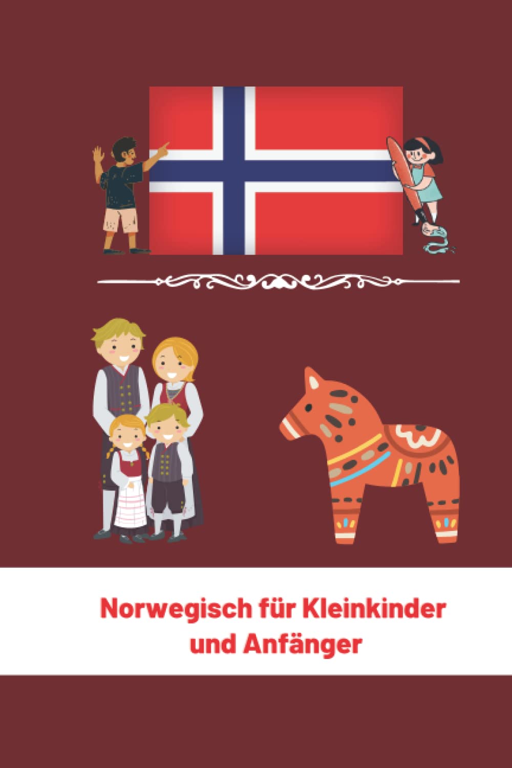 Norwegisch für Kleinkinder und Anfänger: Für Kleinkinder Und Kinder, Norwegische Sprache Und Kultur (Meine Ersten Worte) 6x9 in Foreign Languages ​​& Dictionaries