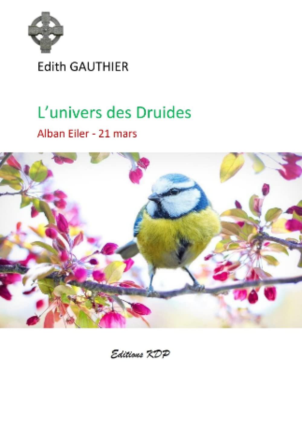 L'UNIVERS DES DRUIDES: Alban Eiler - 21 mars (L'UNIVERS DES DRUIDES - les rituels de l'année et les cérémonies) Religion & Esotericism