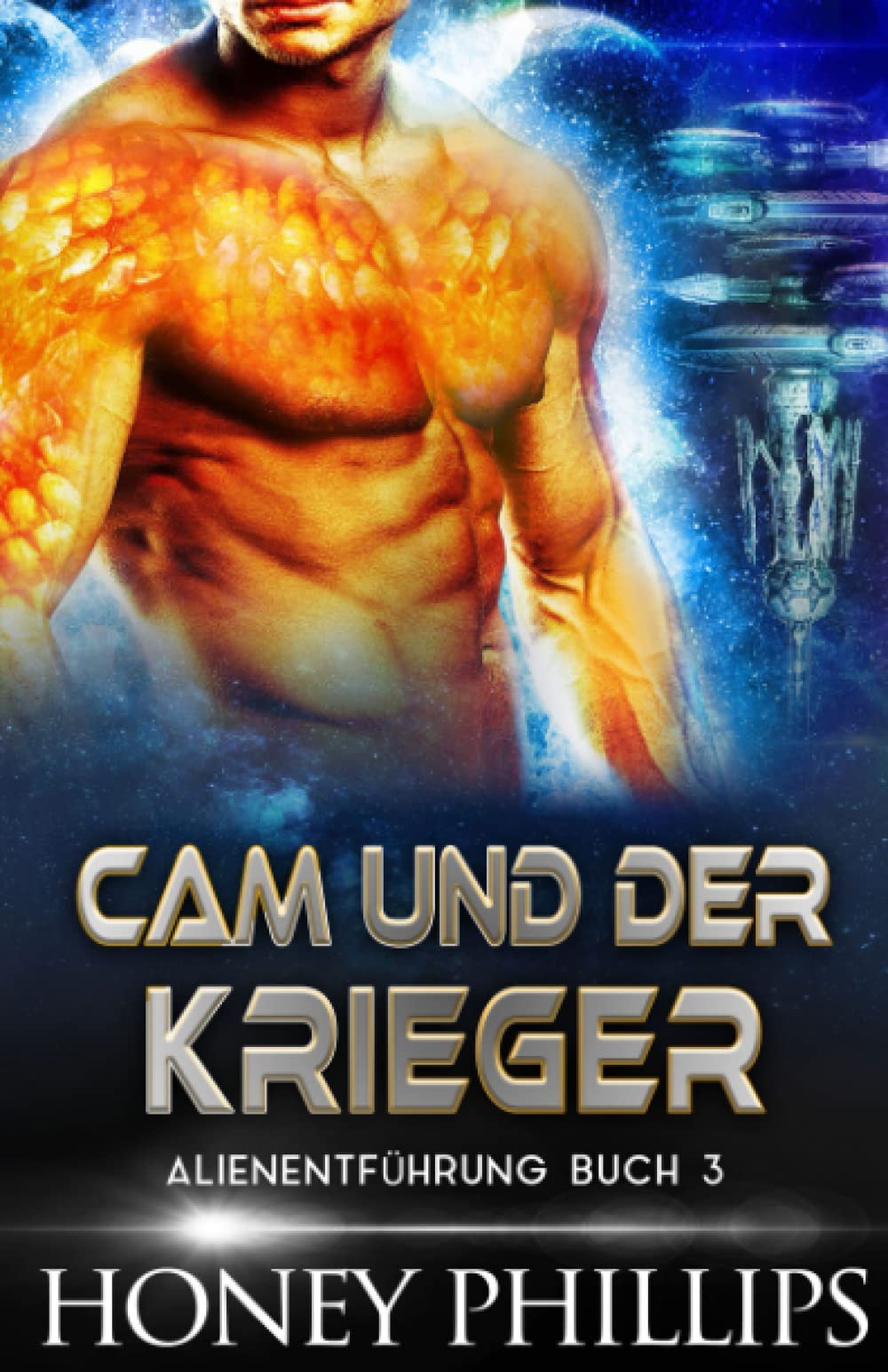 CAM UND DER KRIEGER: EINE SCI-FI-ALIEN-LIEBESGESCHICHTE (ALIENENTFÜHRUNG, Band 3) Eroticism