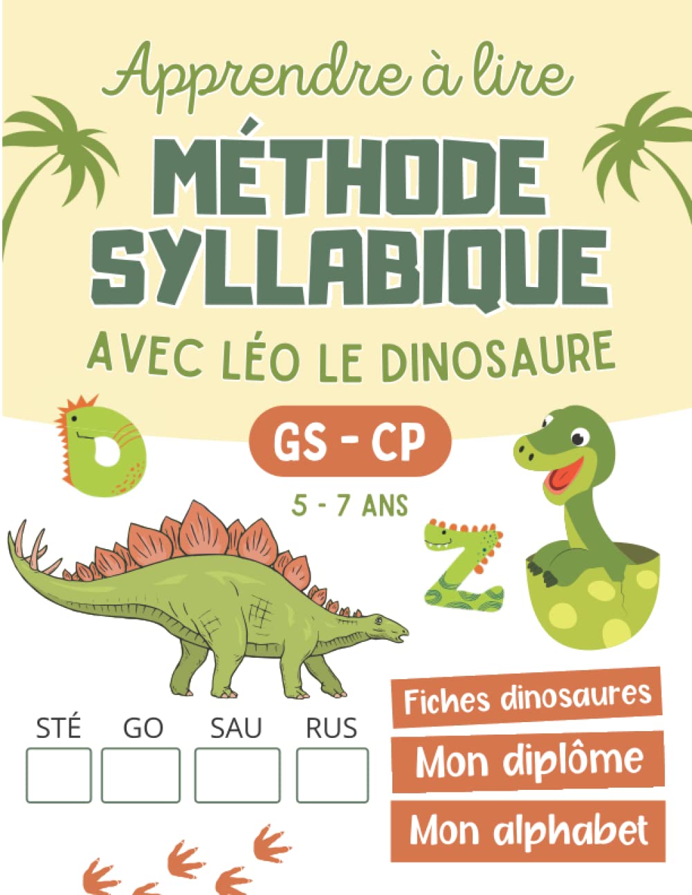 Apprendre à lire méthode syllabique: lecture syllabique et phonétique avec Léo le dinosaure, enfants à partir de 5 ans en maternelle Grande Section et CP Novels & Short Stories