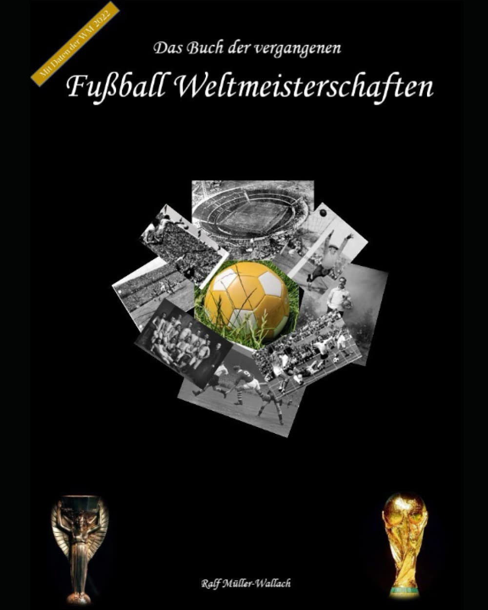 Das Buch der vergangenen Fußball-Weltmeisterschaften Politics & History