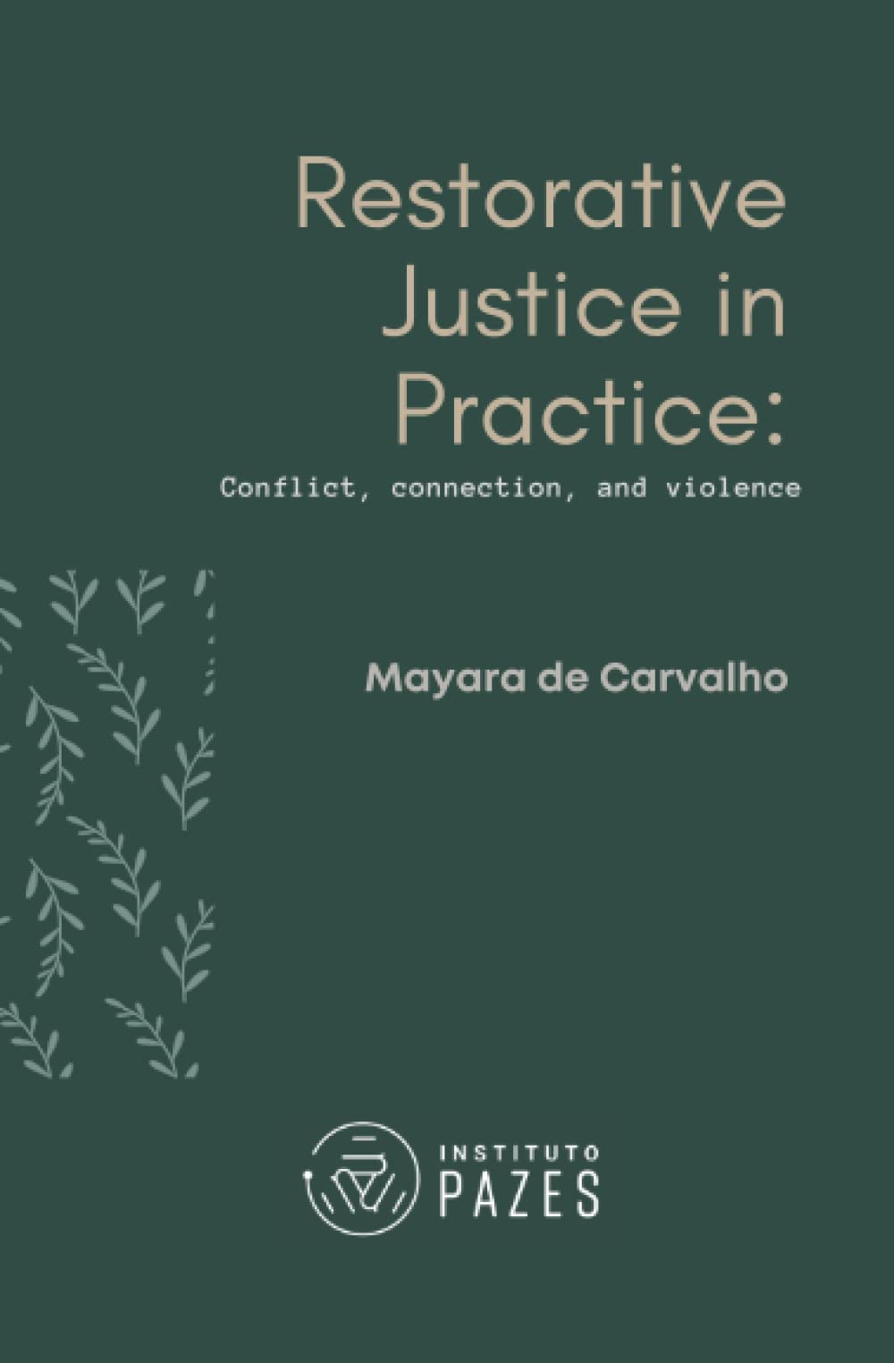 Restorative Justice in Practice: Conflict, connection, and violence book