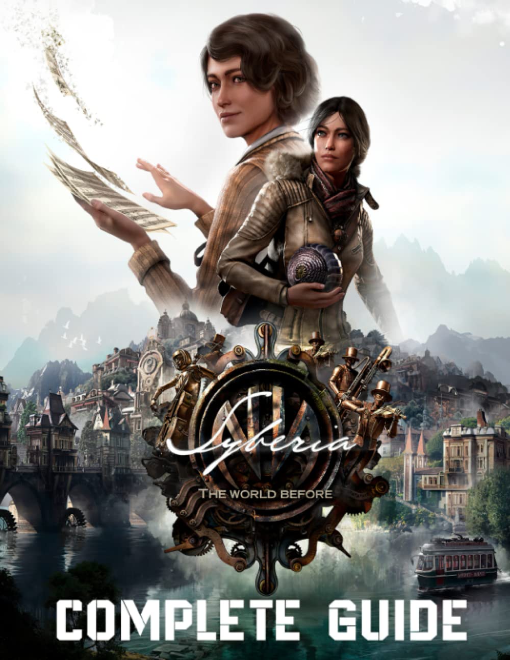 Syberia The World Before : COPLETE GUIDE: Walkthroughs, How To-s and A Lot More! Leisure & Fun