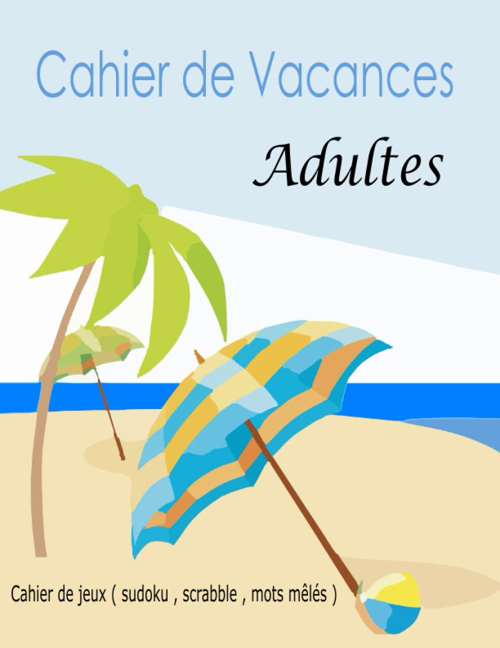 Cahier de vacances adultes: Carnet de voyage - Format : 21,59 X 27,94 cm - 102 Pages Tiptoi & Games