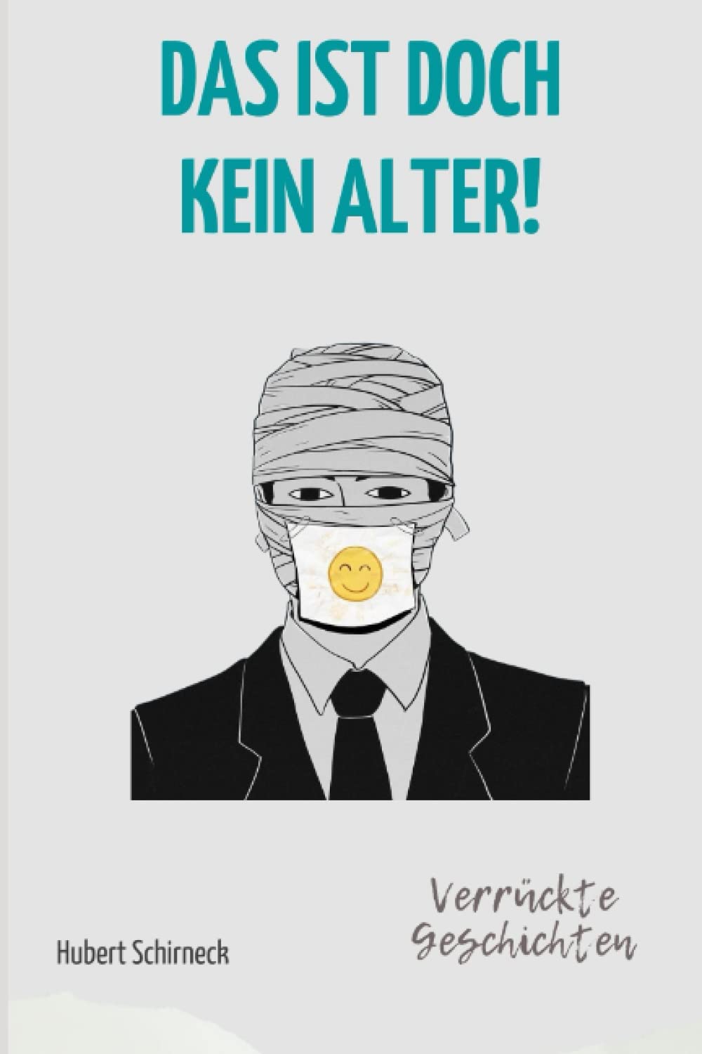 Das ist doch kein Alter!: Verrückte Geschichten Humour & Satire