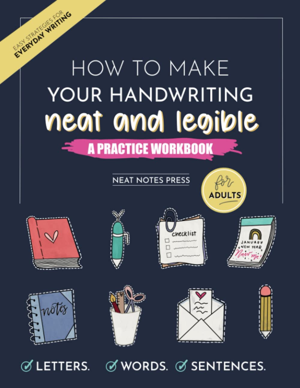 How to Make Your Handwriting Neat and Legible: A Practice Workbook for Adults: How to Improve Your Handwriting: A Print Handwriting Practice Workbook ... Worksheets to Learn the Art of Penmanship Study Guides