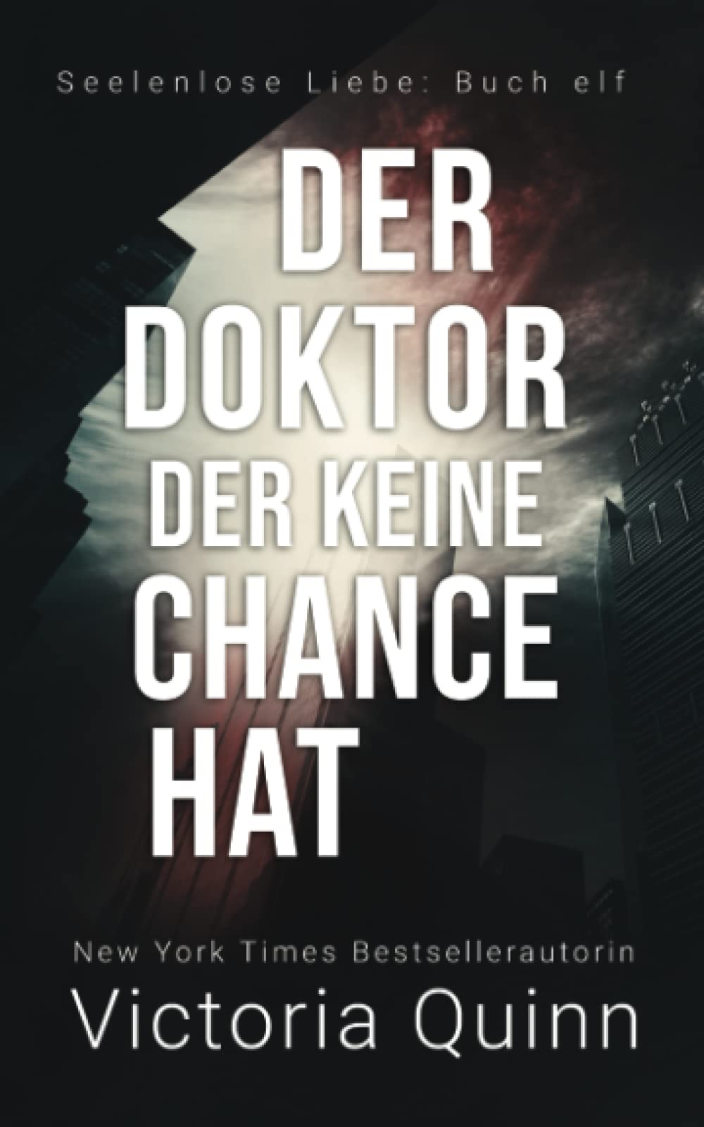 Der Doktor, der keine Chance hat (Seelenlose Liebe, Band 11) Contemporary literature