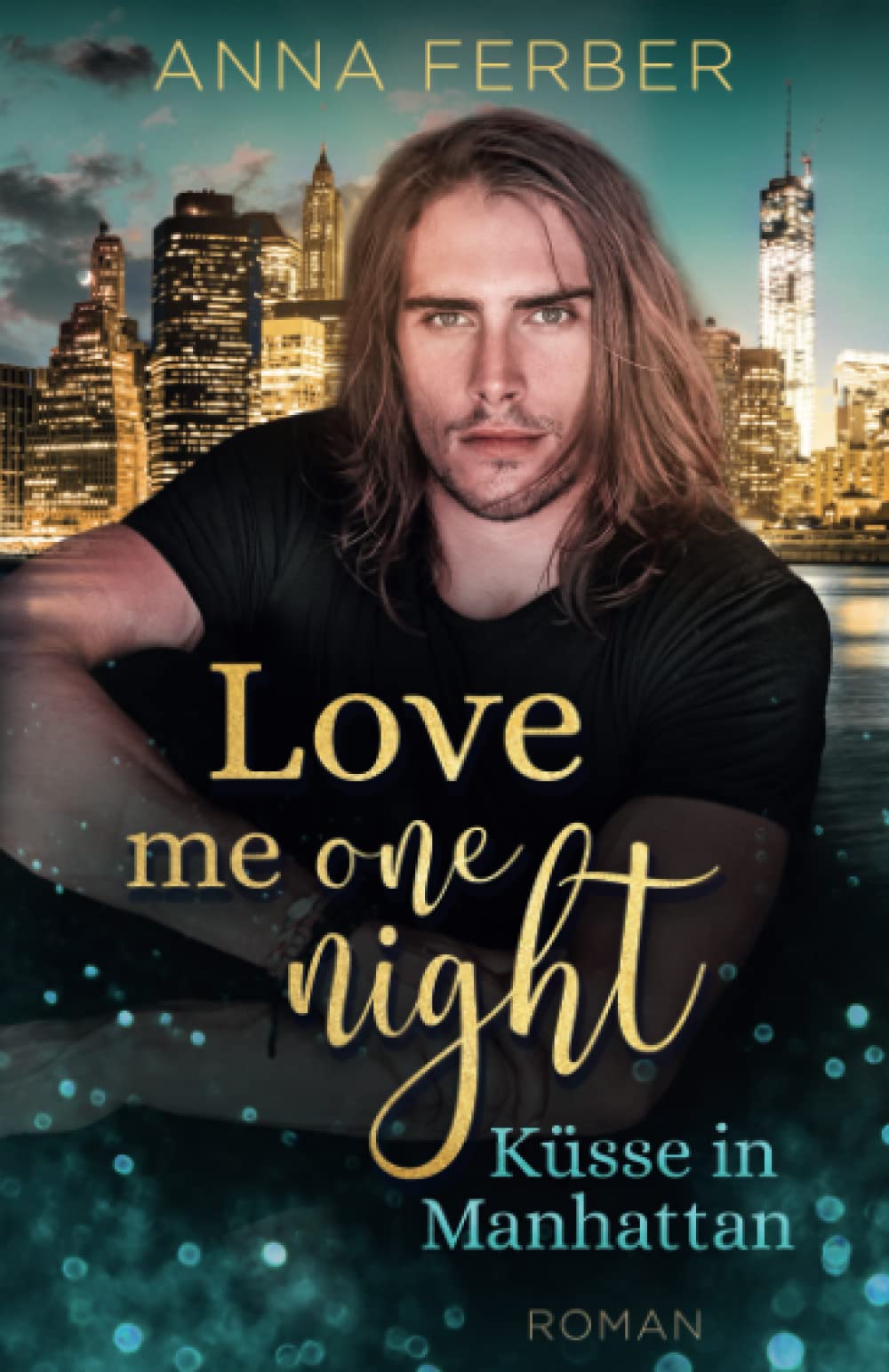 Love me one night: Küsse in MANHATTAN (Liebesroman) book